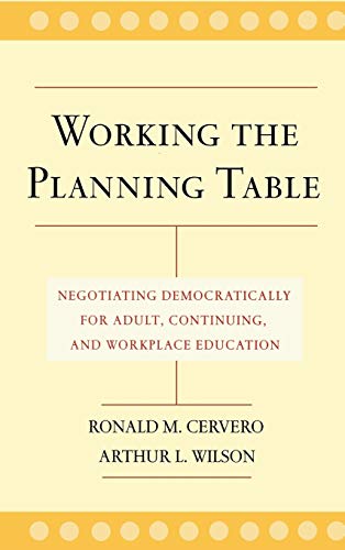 9780787962067: Working the Planning Table: Negotiating Democratically for Adult, Continuing and Workplace Education