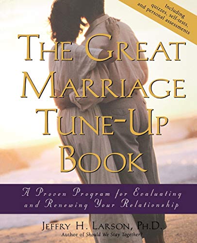 9780787962128: The Great Marriage Tune-Up Book: A Proven Program for Evaluating and Renewing Your Relationship