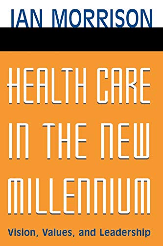 9780787962227: Health Care in New Millennium: Vision, Values, and Leadership