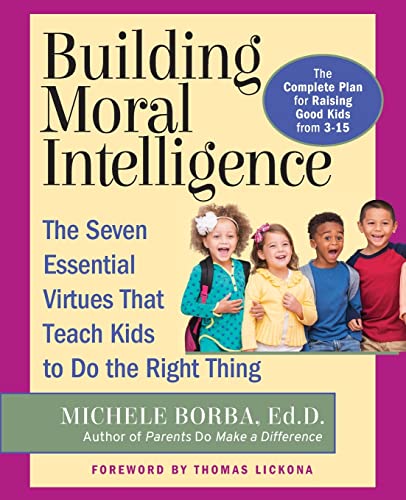 Beispielbild fr Building Moral Intelligence: The Seven Essential Virtues that Teach Kids to Do the Right Thing zum Verkauf von Wonder Book