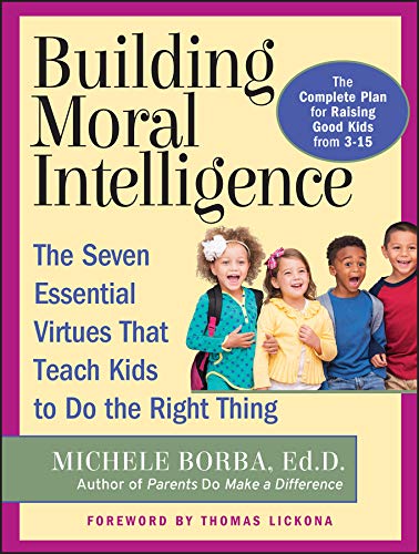 9780787962265: Building Moral Intelligence: The Seven Essential V Virtues that Teach Kids to Do the Right Thing: The Seven Essential Virtues that Teach Kids to Do the Right Thing