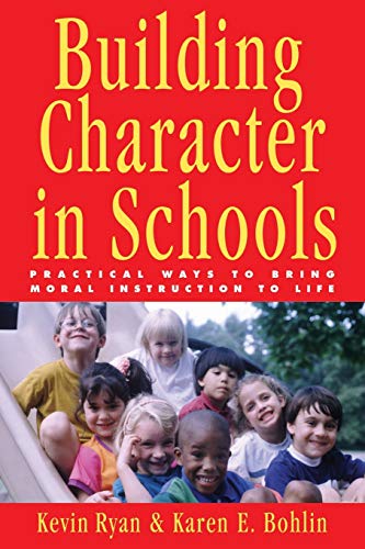 Beispielbild fr Building Character in Schools: Practical Ways to Bring Moral Instruction to Life zum Verkauf von Once Upon A Time Books