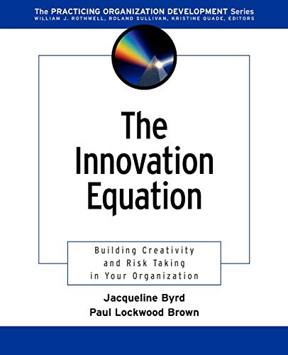 Stock image for The Innovation Equation: Building Creativity and Risk-Taking in Your Organization for sale by SecondSale