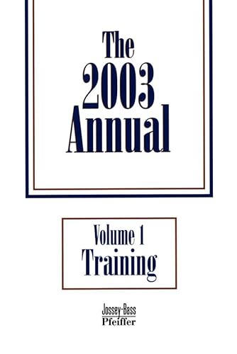 The 2003 Annual, Training (J-B Pfeiffer Annual Paperback Vol1) (Volume 1) - Biech, Elaine