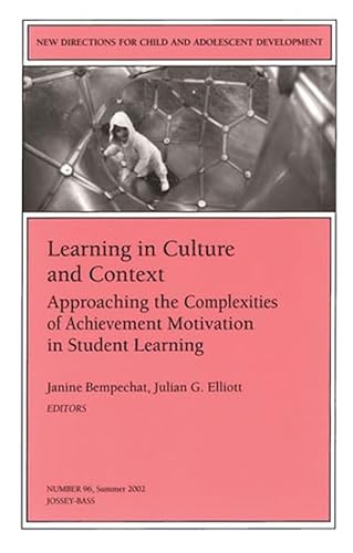 9780787963248: Learning in Culture and Context: Approaching the Complexities of Achievement Motivation in Student Learning: New Directions for Child and Adolescent ... Single Issue Child & Adolescent Development)