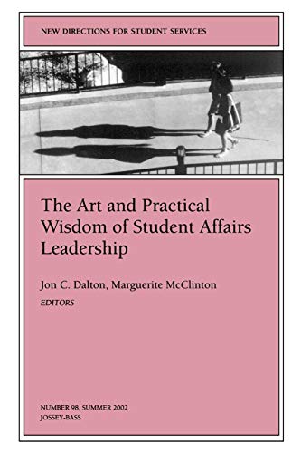 Stock image for The Art and Practical Wisdom of Student Affairs Leadership : New Directions for Student Services for sale by Better World Books
