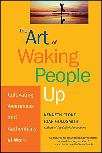 Imagen de archivo de The Art of Waking People Up : Cultivating Awareness and Authenticity at Work a la venta por Better World Books: West