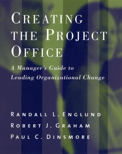 Beispielbild fr Creating the Project Office : A Manager's Guide to Leading Organizational Change zum Verkauf von Better World Books