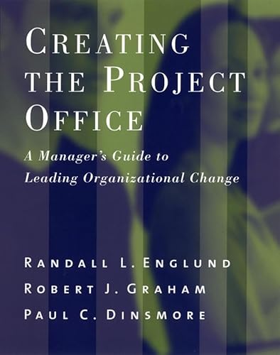 Imagen de archivo de Creating the Project Office : A Manager's Guide to Leading Organizational Change a la venta por Better World Books