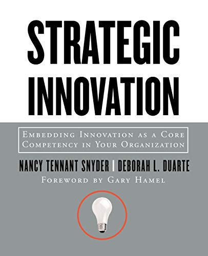 Beispielbild fr Strategic Innovation : Embedding Innovation as a Core Competency in Your Organization zum Verkauf von Better World Books