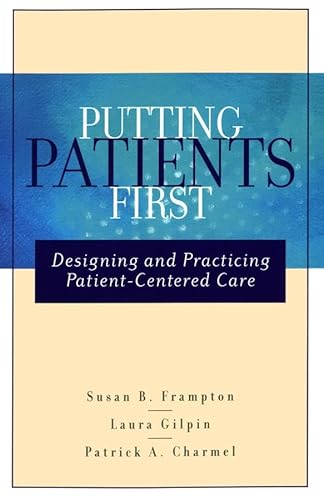 9780787964122: Putting Patients First: Designing and Practicing Patient-Centered Care