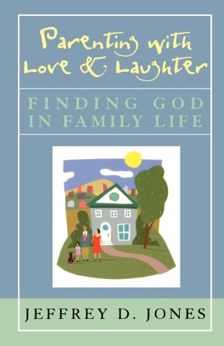 Beispielbild fr Parenting with Love and Laughter: Finding God in Family Life zum Verkauf von Wonder Book