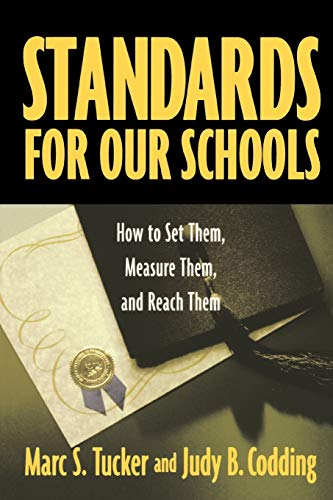 Beispielbild fr Standards for Our Schools: How to Set Them, Measure Them, and Reach Them zum Verkauf von Revaluation Books