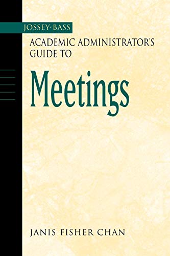 Imagen de archivo de The Jossey-Bass Academic Administrator's Guide to Meetings a la venta por Better World Books