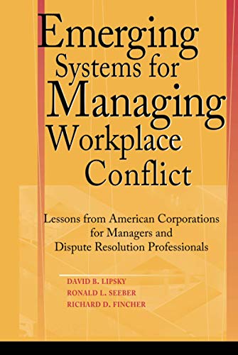 Stock image for Emerging Systems for Managing Workplace Conflict: Lessons from American Corporations for Managers and Dispute Resolution Professionals for sale by HPB-Emerald