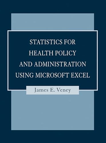 Stock image for Statistics for Health Policy and Administration Using Microsoft Excel for sale by BookHolders