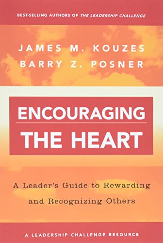 Stock image for Encouraging the Heart: A Leaders Guide to Rewarding and Recognizing Others (J-B Leadership Challenge: Kouzes/Posner) for sale by Reuseabook