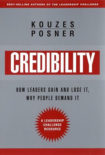 Beispielbild fr Credibility: How Leaders Gain and Lose It, Why People Demand It, Revised Edition zum Verkauf von Hafa Adai Books