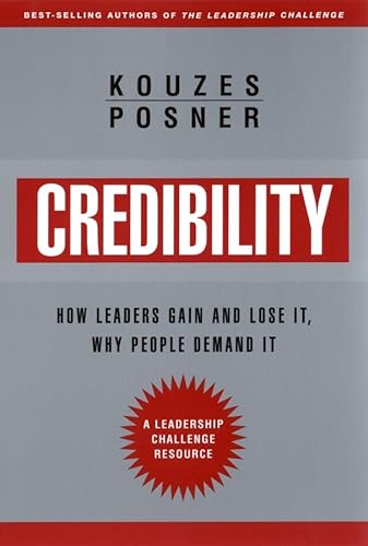 9780787964641: Credibility: How Leaders Gain and Lose It, Why People Demand It (J–B Leadership Challenge: Kouzes/Posner)
