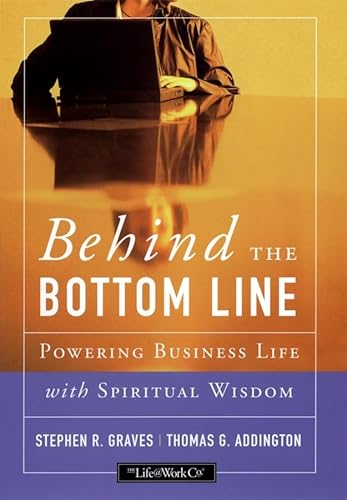 Beispielbild fr Behind the Bottom Line: Powering Business Life with Spiritual Wisdom zum Verkauf von Wonder Book