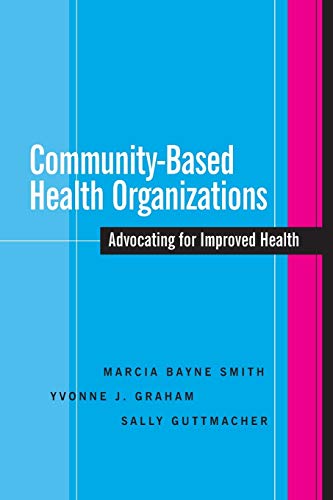 9780787964863: Community-Based Health Organizations: Advocating for Improved Health: 12 (Jossey-Bass Public Health)