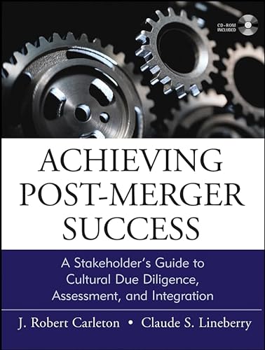 Imagen de archivo de Achieving Post-Merger Success : A Stakeholder's Guide to Cultural Due Diligence, Assessment, and Integration a la venta por Better World Books