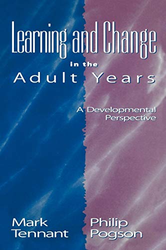 Learning and Change in the Adult Years: A Developmental Perspective (9780787964986) by Tennant, Mark