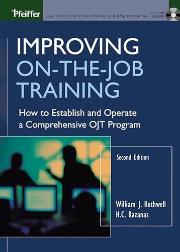 Improving On-the-Job Training: How to Establish and Operate a Comprehensive OJT Program (Jossey Bass Business & Management Series) - Rothwell, William J.; Kazanas, H. C.