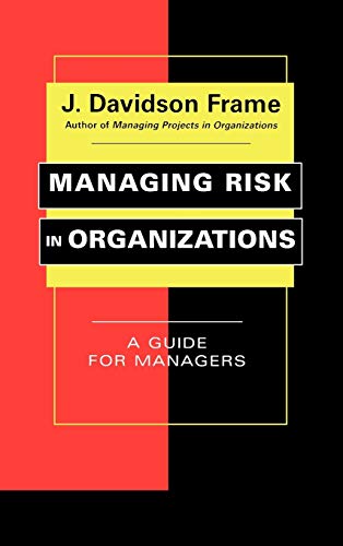 Imagen de archivo de Managing Risk in Organizations : A Guide for Managers a la venta por Better World Books