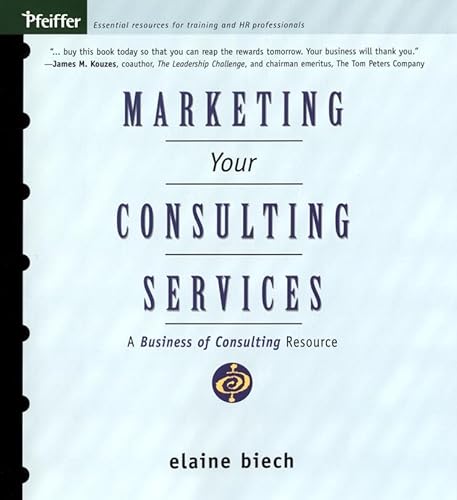 Beispielbild fr Marketing Your Consulting Services : A Business of Consulting Resource zum Verkauf von Better World Books