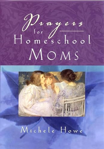 Stock image for Prayers for Homeschool Moms for sale by SecondSale