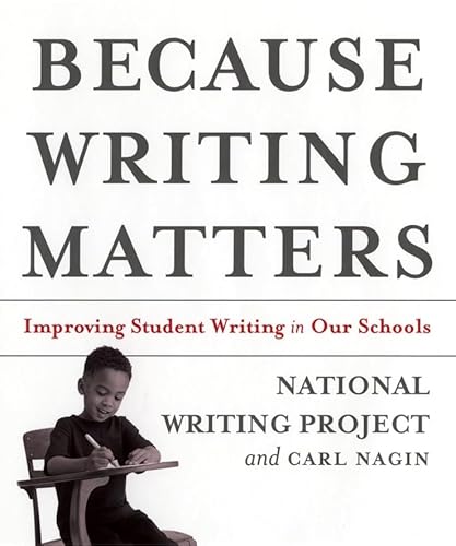 Imagen de archivo de Because Writing Matters: Improving Student Writing in Our Schools a la venta por Wonder Book