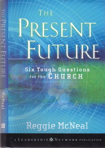 Imagen de archivo de The Present Future: Six Tough Questions for the Church (Jossey-Bass Leadership Network Series) a la venta por AwesomeBooks