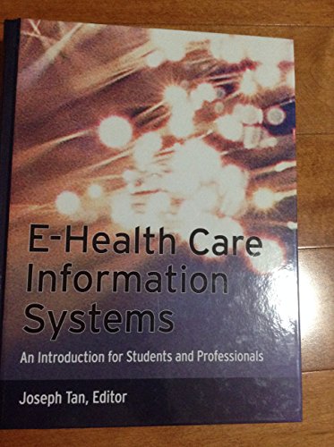 Imagen de archivo de E-Health Care Information Systems: An Introduction for Students and Professionals a la venta por BookHolders