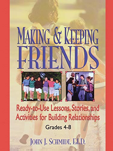 Beispielbild fr Making and Keeping Friends : Ready-to-Use Lessons, Stories, and Activities for Building Relationships, Grades 4-8 zum Verkauf von Better World Books