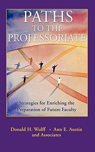 Stock image for Paths to the Professoriate: Strategies for Enriching the Preparation of Future Faculty (Jossey-Bass Higher and Adult Education Series) for sale by Chiron Media