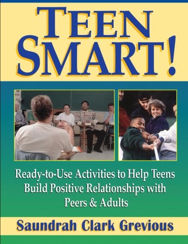 Beispielbild fr Teen Smart: Ready To Use Activities To Help Teens Build Positive Relationships With Peers And Adults zum Verkauf von PAPER CAVALIER US