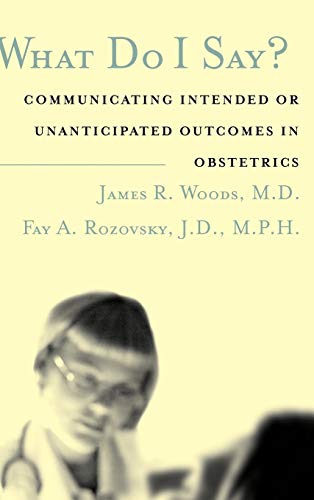 Stock image for What Do I Say?: Communicating Intended or Unanticipated Outcomes in Obstetrics for sale by Chiron Media