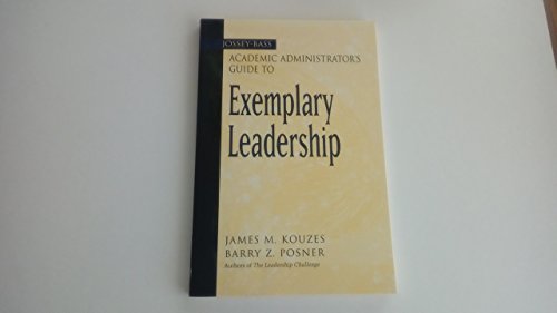 Beispielbild fr The Jossey-Bass Academic Administrator's Guide toExemplary Leadership zum Verkauf von SecondSale