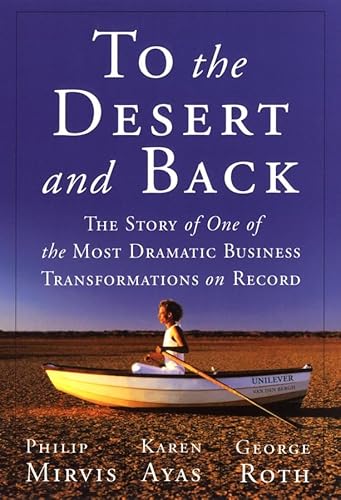 Stock image for To the Desert and Back : The Story of One of the Most Dramatic Business Transformations on Record for sale by Better World Books