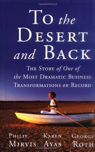 9780787966775: To the Desert and Back: The Story of One of the Most Dramatic Business Transformations on Record
