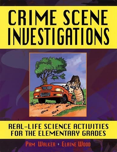 Imagen de archivo de Crime Scene Investigations : Real-Life Science Activities for the Elementary Grades a la venta por Better World Books