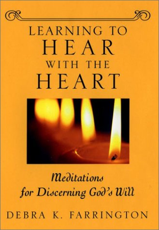 9780787967161: Learning to Hear with the Heart: Meditations for Discerning God's Will