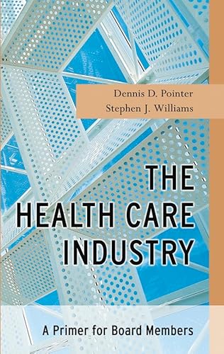 Stock image for The Health Care Industry : A Primer for Board Members for sale by Better World Books