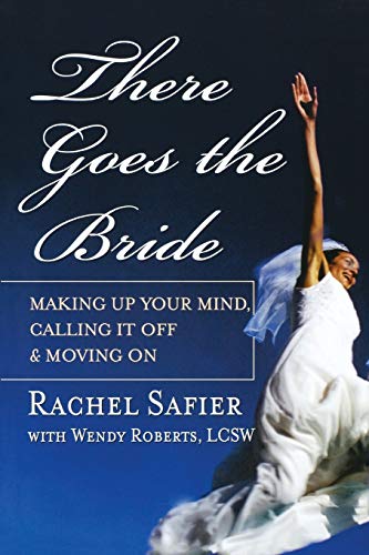 Stock image for There Goes the Bride : Making up Your Mind, Calling It off and Moving On for sale by Better World Books