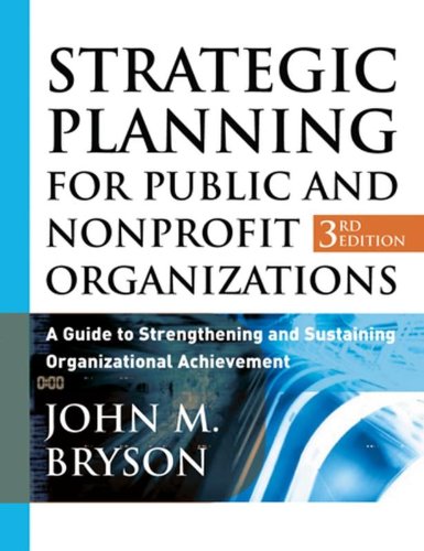 Beispielbild fr Strategic Planning for Public and Nonprofit Organizations: A Guide to Strengthening and Sustaining Organizational Achievement, 3rd Edition zum Verkauf von ZBK Books