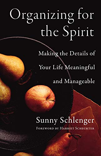 Imagen de archivo de Organizing for the Spirit: Making the Details of Your Life Meaningful and Manageable a la venta por Wonder Book