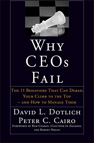 Beispielbild fr Why CEO's Fail: The 11 Behaviors That Can Derail Your Climb to the Top and How to Manage Them zum Verkauf von Wonder Book