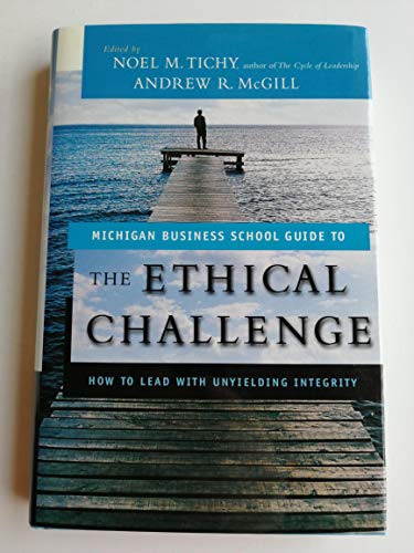 Stock image for The Ethical Challenge: How to Lead with Unyielding Integrity for sale by Green Street Books