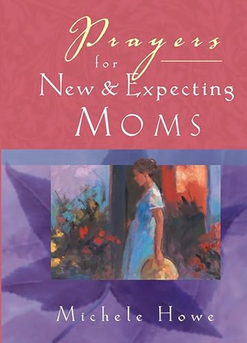Stock image for Prayers for New and Expecting Moms for sale by ThriftBooks-Dallas